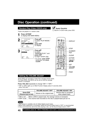 Page 4040For assistance, please call : 1-800-211-PANA(7262) or send e-mail to :\
 consumerproducts@panasonic.com
Tracks are played in a random order.
Random Play (Video CD/CD only)
Press ACTION*
to display DVD MAIN MENU.1
Disc Operation (continued)
Press to select  “PLAY MODE, ”
and 
press 
SETto display.
2
DVD  MA I N   MENU
SELECT :   
SET : SET
END : ACT I OND I SC  LANGUAGES 
AUD I O  OUTPUT
ST I L L   MODE : AUTO
TV  MODE : 4 : 3   L e t t e r b o x
PARENTAL LOCK :LEVEL 8PLAY  MODEPLAY  MODE
Press 
to...