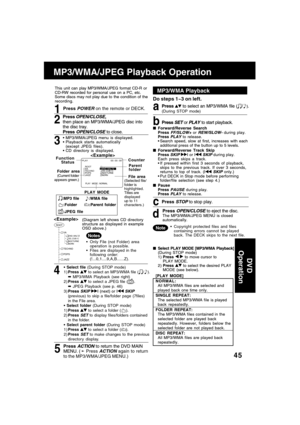 Page 4545
MP3/WMA/JPEG Playback Operation
DV D
 Operation
ROOT
VA
TECHNO
  
POPS
JAZZ
END_WALTZ
DD_CUB I C 
N
OCTURNE
NORNOnly File (not Folder) area
operation is possible.
Files are displayed in the
following order:
(!...0,1....9,A,B......Z).
Notes
4
5
 Select file (During STOP mode)
1)Press  to select an MP3/WMA file ( / ).
➡ MP3/WMA Playback (see right)
2)Press 
 to select a JPEG file ().
➡ JPEG Playback (see p. 46)
3)Press 
SKIP | (next) or | SKIP(previous) to skip a file/folder page (7files)
in the File...