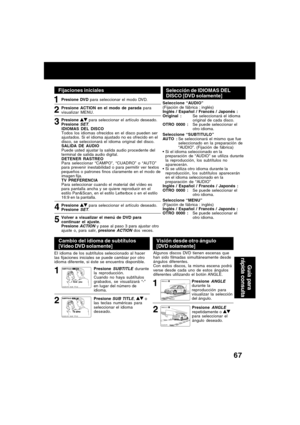 Page 6767
Selección de IDIOMAS DEL
DISCO [DVD solamente]
Presione  para seleccionar el artículo deseado.
Presione SET.4 1
2
3
5Volver a visualizar el menú de DVD para
continuar el ajuste.
Presione 
ACTION y pase al paso 3 para ajustar otro
ajuste o, para salir, presione ACTION dos veces. Presione DVD para seleccionar el modo DVD.
Presione ACTION en el modo de parada para
visualizar MENU.
Presione 
 para seleccionar el artículo deseado.
Presione SET.
Fijaciones iniciales
IDIOMAS DEL DISCO
Todos los idiomas...