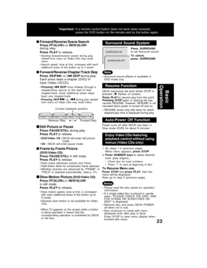 Page 2323
• Please  read  the  disc  jacket  for  operation
information.
• If a single sided disc is placed in upside
down,  “PLEASE  CHECK  THE  DISC,  AND
FOR  STAINS  OR  SCRATCHES  ON
DISC”  is  displayed.
• Remove  disc  and  press  DECK  POWER
off when not in use.
• Disc  continues  to  rotate  with  menu
displayed  even  after  play  is  done.
Press  STOP  to  clear  menu  display  when
finished with menu.
Forward/Reverse Scene Search
Press FF/SLOW+ or REW/SLOW-during  play.
Press 
PLAY to release.
•...