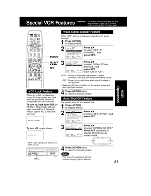 Page 3737
SELECT :              EXIT          : ACTION    SET:SET
                MENU
SET  UP  VCR
SET  CLOCK
SET  UP  CHANNEL
SET  UP  C
OMMERC I AL  ADV.  
IDIOMA/LANGUE : ENGL I SH
VCR’S  OUTPUT  CH:3
ACTION
SET
Special VCR  Features
SELECT 
*Important:If a remote control button does not work
when pressed,  press the VCR button
on the remote and try the button again.
When  set  to  ON,  all  operations
except  for  timer  record  and  tape
eject  are  prohibited.  Useful  for
households  with  small...