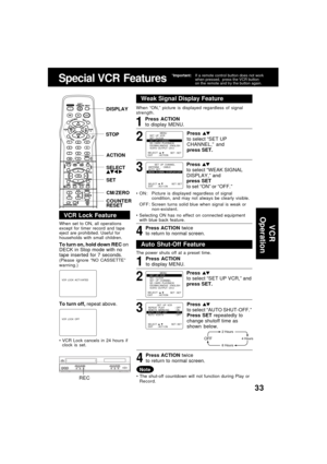 Page 3333
Weak Signal Display Feature
When “ON,” picture is displayed regardless of signal
strength.
ON: Picture is displayed regardless of signal
condition, and may not always be clearly visible.
OFF:Screen turns solid blue when signal is weak or
non-existent.
Selecting ON has no effect on connected equipment
with blue back feature.
Press ACTION twice
to return to normal screen.
4 3 2
Press 
to select “SET UP
CHANNEL,” and
press SET.
Press 
to select “WEAK SIGNAL
DISPLAY,” and
press SET
to set “ON” or...