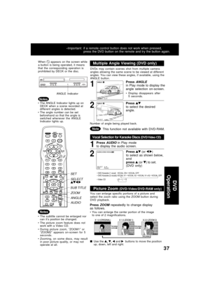 Page 3737
SELECT :
When  appears on the screen while
a button is being operated, it means
that the corresponding operation is
prohibited by DECK or the disc.
The ANGLE Indicator lights up on
DECK when a scene recorded at
different angles is detected.
The angle number can be set
beforehand so that the angle is
switched whenever the ANGLE
Indicator lights up.ANGLE Indicator
1Press AUDIO in Play mode
to display the audio screen.
Vocal Selection for Karaoke Discs (DVD/Video CD)
DVDs may contain scenes shot from...