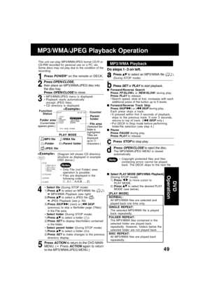 Page 4949
MP3/WMA/JPEG Playback Operation
DV D
 Operation
ROOT
VA
TECHNO
  
POPS
JAZZ
END_WALTZ
DD_CUB I C 
N
OCTURNE
NORN
4
5
 Select file (During STOP mode)
1)Press  to select an MP3/WMA file ( / ).
➡ MP3/WMA Playback (see right)
2)Press 
 to select a JPEG file ().
➡ JPEG Playback (see p. 50)
3)Press 
SKIP | (next) or | SKIP(previous) to skip a file/folder page (7files)
in the File area.
 Select folder (During STOP mode)
1)Press 
 to select a folder ().
2)Press SET to display files/folders contained
in the...