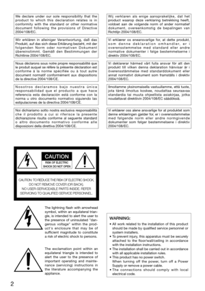 Page 22
CAUTION: TO REDUCE THE RISK OF ELECTRIC SHOCK, DO NOT REMOVE COVER (OR BACK).  
NO USER-SERVICEABLE PARTS INSIDE. REFER 
SERVICING TO QUALIFIED SERVICE PERSONNEL. 
CAUTION
RISK OF ELECTRIC 
SHOCK DO NOT OPEN
The  lightning  flash  with  arrowhead 
symbol, within an equilateral trian-
gle, is intended to alert the user to 
the  presence  of  uninsulated  "dan-
gerous  voltage"  within  the  prod-
uct's  enclosure  that  may  be  of 
sufficient  magnitude  to  constitute 
a risk of electric...