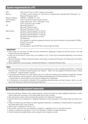 Page 7CPU: Intel® CoreTM 2 Duo 2.4 GHz or faster recommended
Memory:  512 MB or more (A minimum of 1 GB memory is required when using Microsoft® Windows® 7 or 
Microsoft® Windows Vista®.)
Network interface:  10BASE-T/100BASE-TX 1 port
Audio interface:  Sound card (when using the audio function)
Monitor:  Image capture size: 1024 x 768 pixels or more
  Color: 24-bit True color or better
OS:  Microsoft
® Windows® 7
  Microsoft® Windows Vista®
 Microsoft® Windows® XP SP3
Web browser:  Windows® Internet Explorer®...