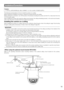 Page 15Installations/Connections
The following are descriptions of how to install the camera on a ceiling. 
Before starting the installation/connection, prepare the required devices and cables.
Before starting the connection, turn off the power of the devices including the camera and the PC or disconnect\
 from the 
12 V DC power supply.
When installing the camera with using the ceiling mount bracket, the cei\
ling embedding bracket, or the wall mount bracket, 
refer to the instructions included with those...