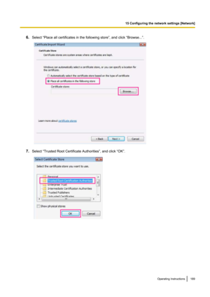 Page 1896.Select “Place all certificates in the following store”, and click “Browse...”.
7.Select “Trusted Root Certificate Authorities”, and click “OK”.
Operating Instructions189
15 Configuring the network settings [Network]     