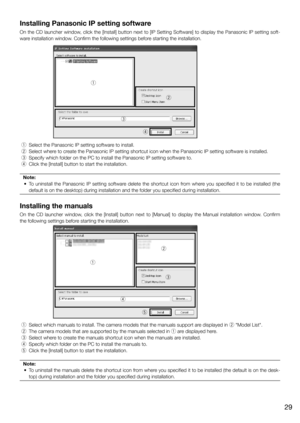 Page 29Installing Panasonic IP setting software
On	the	CD	launcher	window,	click	the	[Install]	button	next	to	[IP	Setting	Software]	to	display	the	Panasonic	IP	setting	soft-ware	installation	window.	Confirm	the	following	settings	before	starting	the	installation.
 q Select	the	Panasonic	IP	setting	software	to	install.
 w Select	where	to	create	the	Panasonic	IP	setting	shortcut	icon	when	the	Panasonic	IP	setting	software	is	installed.
 e Specify	which	folder	on	the	PC	to	install	the	Panasonic	IP	setting	software...