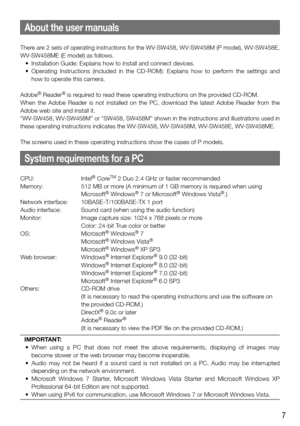 Page 77
About the user manuals
There are 2 sets of operating instructions for the WV-SW458, WV-SW458M (P model), WV-SW458E, 
WV-SW458ME (E model) as follows. 
	 •	 Installation	Guide:	Explains	how	to	install	and	connect	devices.
	 •	 Operating	 Instructions	 (included	 in	 the	 CD-ROM):	 Explains	 how	 to	 perform	 the	 settings	 and	how to operate this camera. 
Adobe
® Reader® is required to read these operating instructions on the provided CD-ROM.
When the Adobe Reader is not installed on the PC, download...