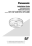 Page 1Before attempting to connect or operate this product, please read these instructions carefully and save this manual for future use.
The model number is abbreviated in some descriptions in this manual.
Installation Guide
Included Installation Instructions
Network Camera
Model No. WV-SF448/WV-SF448E 