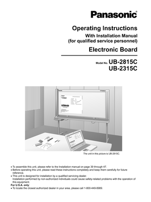 Page 1Operating Instructions
With Installation Manual
(for qualified service personnel)
Electronic Board
Model No. UB-2815C
UB-2315C
•To assemble this unit, please refer to the Installation manual on page 39 through 47.
•Before operating this unit, please read these instructions completely and keep them carefully for future 
reference.
•This unit is designed for installation by a qualified servicing dealer.
Installation performed by non-authorized individuals could cause safety-related problems with the...