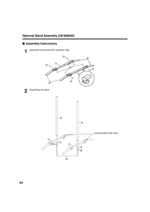 Page 54Optional Stand Assembly (UE-608035)
54
■ Assembly Instructions
1
Assemble the fall-prevention extension legs.
2
Assembling the stand
Locking casters side (rear)
UB5838C-PJQXC0259ZA_mst.book  54 ページ  ２００９年５月２６日　火曜日　午後２時５９分 