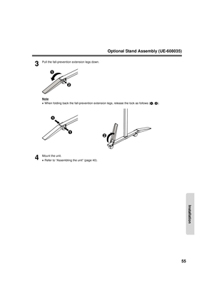Page 55Optional Stand Assembly (UE-608035)55
Installation
3
Pull the fall-prevention extension legs down.
Note
•When folding back the fall-prevention extension legs, release the lock as follows ( 1, 2).
4
Mount the unit.
•Refer to “Assembling the unit” (page 40).
2
1
1
1
2
UB5838C-PJQXC0259ZA_mst.book  55 ページ  ２００９年５月２６日　火曜日　午後２時５９分 