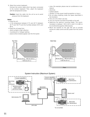 Page 1111
8. Attach the numeric keyboard.
Connect the control cable which has been connected
to the numeric keyboard. Then, attach the keyboard
with the tamperproof screws.
Caution:Insert the cable into the unit so as to avoid
pressure from the keyboard.
Notes: 
•Keep the unit:
·in the temperature between 0 °C and 40 °C (between
32 °F and 104 °F) and the humidity between 30 % and
80 %.
•Keep the unit away from:
·direct sunlight or light reflection.
·incandescent or halogen lighting.
·places where shadow appear...