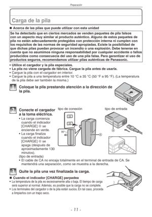 Page 11
Preparación
- 11 -
Acerca de las pilas que puede utilizar con esta unidad
Se ha detectado que en ciertos mercados se venden paquetes de pila falsos con un aspecto muy similar al producto auténtico. Alguno de estos paquetes de pila no están adecuadamente protegidos con protección interna ni cumplen con los requisitos de las normas de seguridad apropiadas. Existe la posibilidad de que dichas pilas puedan provocar un incendio o una explosión. Debe tenerse en cuenta que no asumimos ninguna responsabilidad...