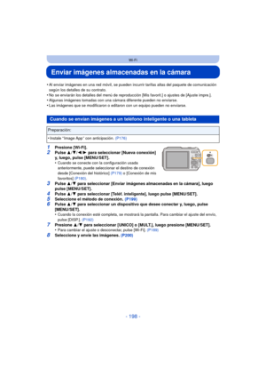 Page 198- 198 -
Wi-Fi
Enviar imágenes almacenadas en la cámara
•Al enviar imágenes en una red móvil, se pueden incurrir tarifas altas del paquete de comunicación 
según los detalles de su contrato.
•No se enviarán los detalles del menú de reproducción [Mis favorit.] o ajustes de [Ajuste impre.].•Algunas imágenes tomadas con una cámara diferente pueden no enviarse.•Las imágenes que se modificaron o editaron con un equipo pueden no enviarse.
1Presione [Wi-Fi].
2Pulse 3/4/ 2/1 para seleccionar [Nueva conexión] 
y,...