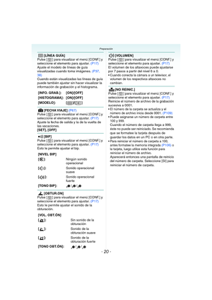 Page 20- 20 -
Preparación
[LÍNEA GUÍA]
Pulse [ ] para visualizar el menú [CONF.] y 
seleccione el elemento para ajustar. (P17)
Ajuste el modelo de líneas de guía 
visualizadas cuando toma imágenes. (P37, 
38)
Cuando están visualizadas las líneas de guía 
puede también ajustar sin hacer visualizar la 
información de grabación y el histograma.
[FECHA VIAJE] (P67)
Pulse [ ] para visualizar el menú [CONF.] y 
seleccione el elemento para ajustar. (P17)
Ajuste la fecha de salida y la de la vuelta de 
las vacaciones....