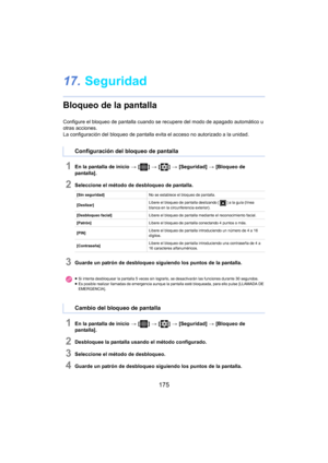 Page 175175
17.Seguridad
Bloqueo de la pantalla
Configure el bloqueo de pantalla cuando se recupere del modo de apagado automático u 
otras acciones.
La configuración del bloqueo de pantalla evita el acceso no autorizado a la unidad.
1En la pantalla de inicio  > [ ] >  [ ] >  [Seguridad]  > [Bloqueo de 
pantalla].
2Seleccione el método de desbloqueo de pantalla.
3Guarde un patrón de desbloqueo siguiendo los puntos de la pantalla.
1En la pantalla de inicio  > [ ] >  [ ] >  [Seguridad]  > [Bloqueo de 
pantalla]....