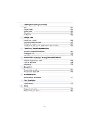 Page 44
13.Otras aplicaciones y funciones
NFC ................................................................................................................156
Google Drive™ ...............................................................................................156
Google Keep™ ...............................................................................................158
Calendario ......................................................................................................161
YouTube™...