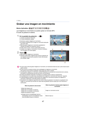 Page 474. Cámara
47
Grabar una imagen en movimiento
Modos Aplicables: 
Las imágenes en movimiento se pueden grabar en formato MP4.
El audio se grabará en estéreo.
1En la pantalla de grabación > [ ].ATiempo de grabación disponible
B Tiempo de grabación pasado
≥Comience a grabar imágenes en movimiento.
≥ Es posible la grabación de la imagen en movimiento adecuada 
p

ara cada modo.
≥ Mientras graba imágenes en movimiento parpadeará el 
i

ndicador de estado de la grabación (rojo)  C.
≥ Puede utilizar el zoom,...