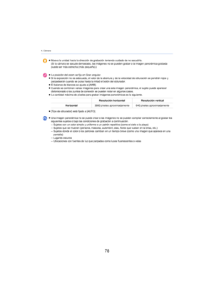 Page 784. Cámara
78
≥Mueva la unidad hacia la dirección de grabación teniendo cuidado de no sacudirla.
(Si la cámara se sacude demasiado, las imágenes no se pueden grabar o la imagen panorámica grabada 
p
uede ser más estrecha (más pequeña).)
≥ La posición del zoom se fija en Gran angular.
≥ Si la exposición no es adecuada, el valor de la abertura y de la velocidad de obturación se pondrán rojos y 
p

arpadearán cuando se pulsa hasta la mitad el botón del obturador.
≥ El balance de blancos se ajusta a [AWB].
≥...