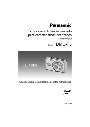 Page 1Instrucciones de funcionamientopara características avanzadas
Cámara digital
Modelo N. DMC-F3
VQT2S00
Antes de usarla, lea completamente estas instrucciones.
until 
2010/2/20 