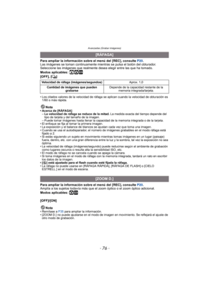 Page 76Avanzadas (Grabar imágenes)
- 76 -
Para ampliar la información sobre el menú del [REC], consulte  P20.
Las imágenes se toman continuamente mientras se pulsa el botón del obturador.
Seleccione las imágenes que realmente desea elegir entre las que ha tomado.
Modos aplicables: 
·¿
[OFF], [ ˜]
• Los citados valores de la velocidad de ráfaga se aplican cuando la velocidad de obturación es 
1/60 o más rápida.
Nota• Acerca de [RÁFAGA]
– La velocidad de ráfaga se reduce de la mitad.  La medida exacta del tiempo...