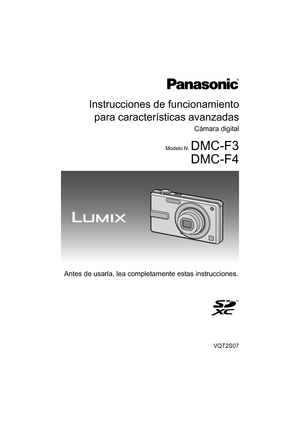 Page 1Instrucciones de funcionamientopara características avanzadas
Cámara digital
Modelo N. DMC-F3
DMC-F4
VQT2S07
Antes de usarla, lea completamente estas instrucciones.
until 
2010/2/20 