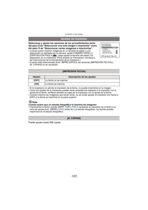 Page 102Conexión a otro equipo
- 102 -
Seleccione y ajuste las opciones de los procedimientos tanto 
del paso 2 de “Seleccionar una sola imagen e imprimirla” como 
del paso 3 de “Seleccionar varias imágenes e imprimirlas”.• Cuando quiere imprimir imágenes en un tamaño de papel o una  disposición no admitida por la cámara, ajuste [TAMAÑO PAPEL] o 
[DISPOSICIÓN PÁG] a [
{], luego ajuste el tamaño del papel o la 
disposición en la impresora. (Para ampliar la información, remítase a 
las instrucciones de...