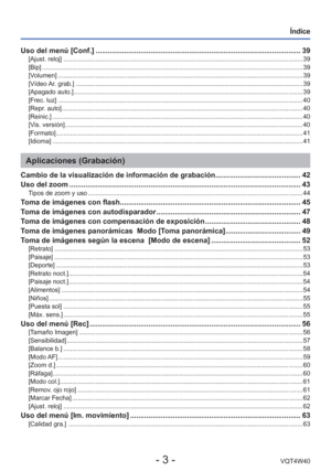 Page 3- 3 -VQT4W40
 
Índice
Uso del menú [Conf.] ........................................................................\
............................. 39[Ajust. reloj] ........................................................................\
............................................................... 39
[Bip] ..................................................................\
....................................................... .......................... 39
[Volumen]...