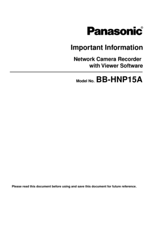 Page 1Operating Instructions
1
Important Information
Please read this document before using and save this document for future reference.
Network Camera Recorder with Viewer  Software
Model No.  BB-HNP15A 