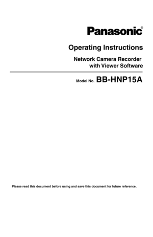 Page 1Operating Instructions
1
Operating Instructions
Please read this document before using and save this document for future reference.
Network Camera Recorder with Viewer  Software
Model No.  BB-HNP15A 