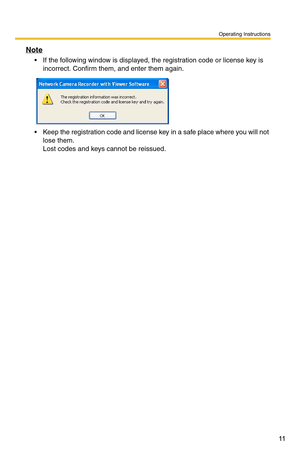 Page 11Operating Instructions
11
Note
 If the following window is displayed, the registration code or license key is incorrect. Confirm them, and enter them again.
 Keep the registration code and license key in a safe place where you will not lose them. 
 
Lost codes and keys cannot be reissued. 