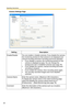 Page 22Operating Instructions
22
Camera Settings Page
SettingDescription
Enable/DisableYou can enable or disable cameras. If you disable the camera, 
the monitoring window for that camera is not displayed and 
manual recording and timer recording cannot be operated.
 If you disable a camera, the monitoring window for that camera is displayed as gray.  You can change the 
background color of disabled cameras (see 
page 79).
 If you disable the camera, manual recording and timer  recording is stopped.
 If you...