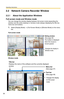 Page 38Operating Instructions
38
2.2 Network Camera Recorder Window
2.2.1 About the Application Windows
Full screen mode and Window mode
You can change the window display between full screen mode (expanding the 
window over the entire desktop) or window mode (always displaying the title bar, 
menu bar and toolbar).
1.Select [Display Mode]  [Full Screen Mode] or [Window Mode] on the menu 
bar.
Full screen mode
Window mode
Sliding window
(See page 49)
The toolbar is displayed 
when the mouse is 
moved upward....