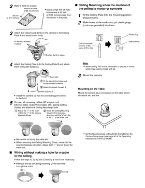Page 61
2
12
65 mm 
(2 9/16 inches)Hole for a cable
    25 mm (1 inch)
Fit the four rubbers 
in place.
Fit the two dents in place.
Four tabs
Fit the tabs to the holes and 
move counterclockwise.
Attach firmly with Screws A.
Screws A (2 pcs.)
Adjust the    of the main 
unit to the    of the Ceiling 
Mounting Cover.Move the Ceiling Mounting 
Cover in the clockwise 
direction until the    of it fits 
to the    of the main unit.
Be careful not to nip the cable etc.
When removing the Ceiling Mounting Cover, move it...
