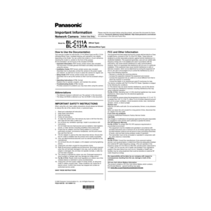 Page 1Important Information
Network Camera
Model No.BL-C111A(Wired Type)
BL-C131A(Wireless/Wired Type)
© 2006 Panasonic Communications Co., Ltd. All Rights Reserved.
PQQX15697ZB   KK1106MH1116
How to Use the Documentation
This manual is written for both the BL-C111A (Wired Type) and BL-C131A 
(Wireless/Wired Type). Available features and operations vary slightly 
depending on the model. You can confirm the model no. of your camera by 
checking the model no. printed on the front of the camera.
All documentation...