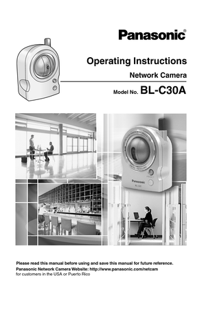 Page 37Operating Instructions
Network Camera
Model No.  BL-C30A
Please read this manual before using and save this manual for future reference.
Panasonic Network Camera Website: http://www.panasonic.com/netcam
for customers in the USA or Puerto Rico 