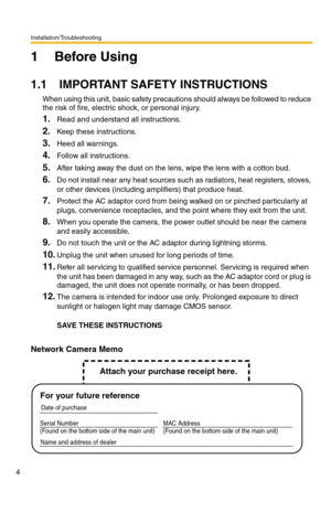 Page 8Installation/Troubleshooting
4
1 Before Using
1.1 IMPORTANT SAFETY INSTRUCTIONS
When using this unit, basic safety precautions should always be followed to reduce 
the risk of fire, electric shock, or personal injury.
1.Read and understand all instructions.
2.Keep these instructions.
3.Heed all warnings.
4.Follow all instructions.
5.After taking away the dust on the lens, wipe the lens with a cotton bud.
6.Do not install near any heat sources such as radiators, heat registers, stoves, 
or other devices...