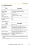 Page 145Operating Instructions
109[For assistance, please call: 1-800-272-7033]
3.11 Specifications
Network Camera
Items Specifications
Pan/Tilt Angle Pan: -50 ° to +50 °, Tilt: -40 ° to +10 °
Number of Pixels 1/4-inch CMOS Sensor 320,000 pixels
Illuminance 1—10,000 lx
White Balance Auto/Manual/Hold
Focus Fixed 0.5 m (20 inches)—Infinity
Caliber Ratio (F No.) F2.8
Horizontal Viewing Angle 43 °
Exposure Auto
Other Specifications
Items Specifications
Video Compression JPEG (3 Levels)
Video Resolution 640 x 480,...