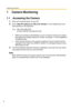 Page 44Operating Instructions
8
1 Camera Monitoring
1.1 Accessing the Camera
1.Start up the web browser on your PC.
2.Enter http://IP Address (or URL):Port Number on the address bar, and 
press [Enter] on the keyboard.
 When port number is 80 (default), you do not need to enter port number. 
See page 32 for details about port number, and page 11 in the Installation/
Troubleshooting.
 If the Internet access to the camera is desired, the port number will be 
changed in the order from 50000 to 50050. It is...