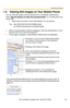 Page 61Operating Instructions
25[For assistance, please call: 1-800-272-7033]
1.5 Viewing Still Images on Your Mobile Phone
You can view still images over the Internet from a compatible mobile phone.
Enter http://IP address (or URL):Port Number/mobile
 on a mobile phone and 
press [OK]. 
 When the port number is set to 80 (default), it is not required.
 When an authentication window is displayed, enter the administrators or the 
general users user name and password.
 A still image is displayed. (Video...