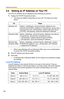 Page 106Operating Instructions
106
3.6 Setting an IP Address on Your PC
Your PCs IP address can be assigned by the following procedures.
1.Display the TCP/IP Properties window.
 The steps are different depending on your OS. The steps are shown 
below.
 When using Windows XP and Windows 2000, log in as an administrator 
to access the TCP/IP Properties window.
2.Enter IP address and subnet mask.
3.Click [OK].
 In Windows Me or Windows 98SE, the PC needs to be restarted to enable 
the settings.
Local IP Address...