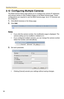 Page 58Operating Instructions
58
2.12 Configuring Multiple Cameras
The Multi-Camera Setup page allows you to configure the camera IP addresses 
and camera names to view multiple images on the Multi-Camera page. These 
configurations are required to use the Multi-Camera page. Up to 12 cameras can 
be configured.
1.Click [Multi-Camera] on the Setup page.
2.Click Add.
Notes
 If you click the camera number, the modification page is displayed. The 
camera setting can be modified or deleted on it.
 If you...