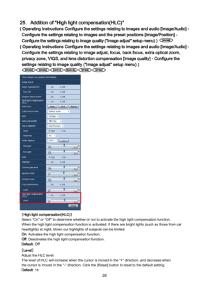 Page 28 28 
25．Addition of "High light compensation(HLC)" 
( Operating Instructions Configure the settings relating to images and audio [Image/Audio] - 
Configure the settings relating to images and the preset positions [Image/Position] - 
Configure the settings relating to image quality ("Image adjust" setup menu) )  
( Operating Instructions Configure the settings relating to images and audio [Image/Audio] - 
Configure the settings relating to image adjust, focus, back focus, extra optical...