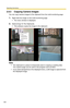 Page 134
Operating Instructions
120
2.9.3 Copying Camera Images
You can copy camera images to the clipboard from the multi-monitoring page.
1.Right-click the image on the multi-monitoring page.
• The menu window is displayed.
2.Select [Copy To The Clipboard].
 This software copies the image to the clipboard.
Note
 The clipboard is a place to temporarily save in copying or pasting data. 
The copied image can be used in the program such as Paint.
 If you select [Snapshot] on the displayed menu, a still image is...