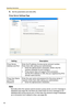 Page 32
Operating Instructions
18
5.Set the parameters and click [OK]. 
Proxy Server Settings Page
SettingDescription
Proxy Server 
Address and PortEnter the IP address of proxy server and port number.  
Enter them after asking your administrator.
 Enter the alphanumeric characters. (Enter only the numeric character for port number.)
 Proxy server does not support IPv6 connection.
Set the IPv4 address or URL th at you registered by IPv4 
domain name service.
Proxy User Name 
and Proxy 
PasswordEnter the user...