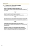 Page 78Operating Instructions
64
2.5 Playing the Recorded Images
Playback operation is explained below.Search for the images to playback (see pages 65, 67)
Display the days that have recorded images are displayed in boldface on 
the calendar.
Select the day that has  the images to playback
Displays the recorded-image list on the Image Timelines Chart.
Drag the playback bar, and select the time to playback (see page 69)
The images in the selected time frame are displayed in the playback list.
Confirm the images...