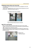 Page 95
Operating Instructions
81
Displaying Camera Name and Frame Rate
The registered camera name and the set frame rate are displayed on the multi-
monitoring page.
 Camera name, display/hide frame rate, text color and text transparency are set in 
[Preferences] 
→ [Multi-Monitoring] (see page 75). 
Frame rate (image refreshing frequency) is displayed.
The registered camera name is displayed.
High CPU Load Pausing
When you select [Adjust the monitoring refresh rate when the CPU is highly 
loaded], monitoring...